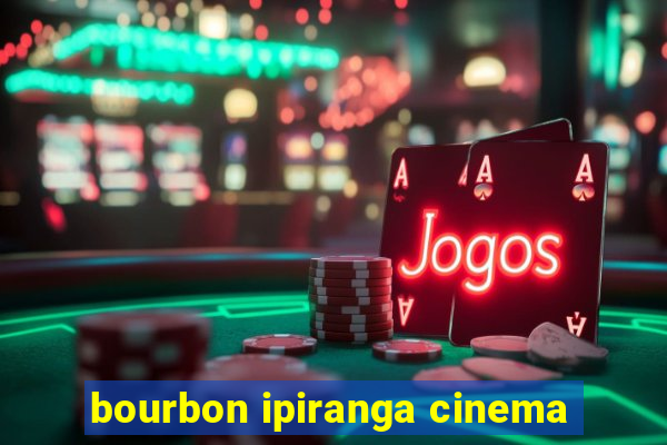 bourbon ipiranga cinema